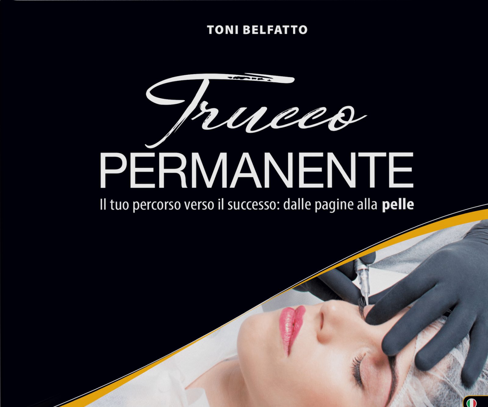 Trucco permanente. Il tuo percorso verso il successo: dalle pagine alla pelle